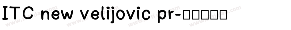 ITC new velijovic pr字体转换